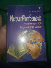 Merawat Alam Semesta Membangun GIS Berparadigam Qur'ani