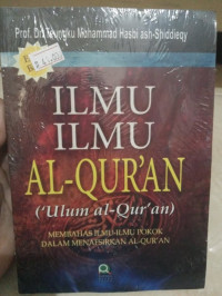 Ilmu - Ilmu Al Qur'an: Ilmu ilmu Pokok dalam Menafsirkan Al Quran