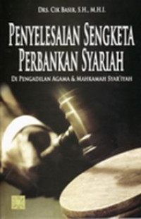 Penyelesaian Sengketa Perbankan Syariah : di Pengadilan Agama & Mahkamah Syar'iyah