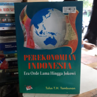 Perekonomian Indonesia : Era Orde Lama Hingga Jokowi