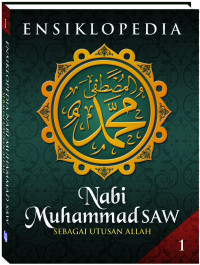 Ensiklopedia: Nabi Muhammad Sebagai Utusan Allah  (1)