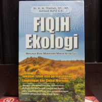 Fiqih Ekologi : Menjaga Bumi Memahami Makna Kitab Suci