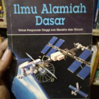 Ilmu Alamiah Dasar : untuk Perguruan Tinggi non Eksakta dan Umum