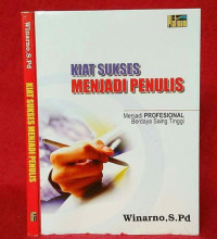 Kiat Sukses Menjadi Penulis: Menjadi Profesional Berdaya Saing Tinggi