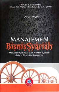 Manajemen Bisnis Syariah : Menanamkan Nilai dan Praktik Syariah dalam Bisnis Kontemporer