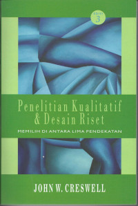 Penelitian Kualitatif & Desain Riset : Memilih di Antara Lima Pendekatan