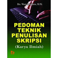 Pedoman Teknik Penulisan Skripsi (Karya Ilmiah)