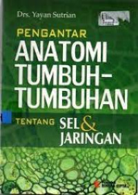 Pengantar Anatomi Tumbuh-Tumbuhan tentang Sel dan Jaringan