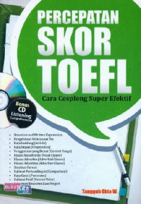 Percepatan Skor TOEFL : Cara Cespleng Super Efektif