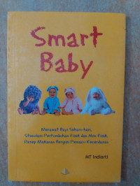 Smart Baby : Merawat Bayi Sehari-hari, Stimulasi Pertumbuhan Fisik dan Non Fisik, Resep Makanan Bergizi Pemacu Kecerdasan