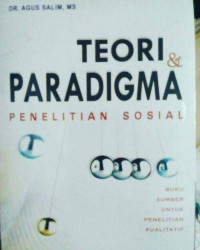 Teori dan Paradigma Penelitian Sosial