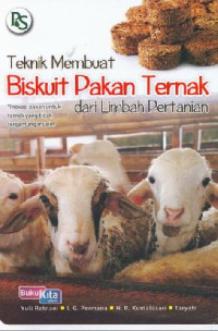 Teknik Membuat Biskuit Pakan Ternak dari Limbah Pertanian