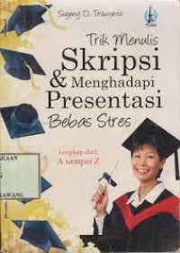 Trik Menulis Skripsi dan Menghadapi Presentasi Bebas Stres