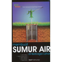 Membuat Sumur Air Diberbagai Lahan