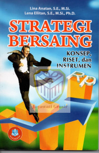 Strategi Bersaing : Konsep, Riset, dan Instrumen