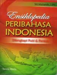 Ensiklopedia Peribahasa Indonesia : Dilengkapi Puisi & Pantun