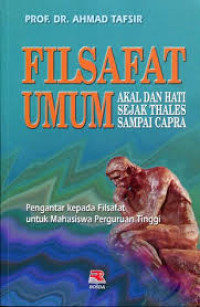 Filsafat Umum: Akal dan Hati ejak Thales Sampai Capra