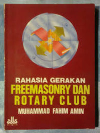 Rahasia Gerakan Freemasonry dan Rotary Club (Al Ahdaf Al Mu'linah Wal Asrar Akhfiyah Liandiyati)