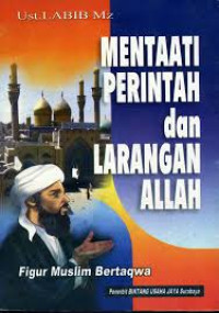 Mentaati Perintah dan Larangan Allah