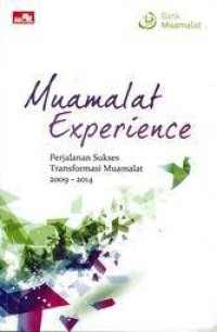 Muamalat Experience : Perjalanan Sukses Transformasi Muamalat 2009-2014