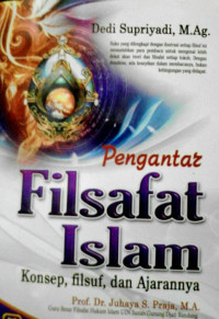 Pengantar Filsafat Islam : Konsep, Filsuf, dan Ajarannya