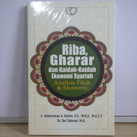 Riba, Gharar dan Kaidah-Kaidah Ekonomi Syariah : Analisis Fikih & Ekonomi