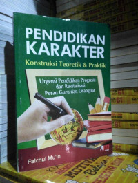 Image of Pendidikan Karakter Konstruksi Teoretik & Praktik