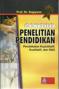 Image of Metode Penelitian Pendidikan : Pendekatan Kuantitatif, Kualitatif, dan R & D
