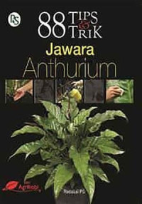 Image of 88 Tips dan Trik Jawara Anthurium