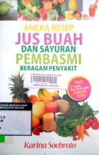 Image of Aneka Resep Jus Buah Dan Sayuran Pembasmi Beragam Penyakit