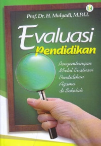Image of Evaluasi Pendidikan, Pengembangan Model Evaluasi Pendidikan Agama di Sekolah
