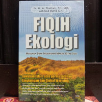 Image of Fiqih Ekologi : Menjaga Bumi Memahami Makna Kitab Suci