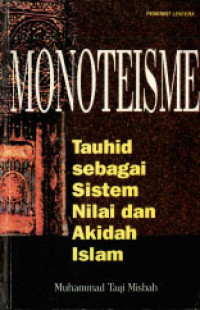 Image of Monoteisme  : Tauhid Sebagai Sistem Nilai dan Akidah Islam