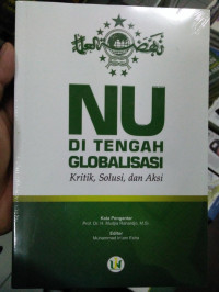 Image of NU di Tengah Globalisasi, Kritik, Solusi dan Aksi