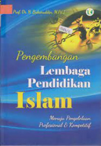 Image of Pengembangan Lembaga Pendidikan Islam, Menuju Pengelolaan dan Kompetitif