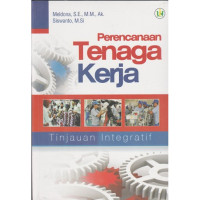 Image of Perencanaan Tenaga Kerja, Tinjauan Intergratif
