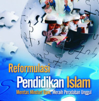 Image of Reformulasi Pendidikan Islam, Meretas Mindset Baru, Meraih Peradaban Unggul