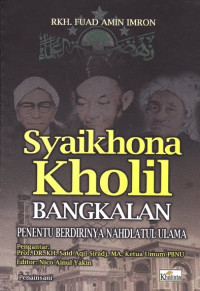Image of Syaikhona Kholil Bangkalan : Penentu Berdirinya Nahdlatul Ulama