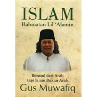 Image of Islam Rahmatan Lil 'Alamin (Berasal dari Arab, tapi Islam BUkan Arab)