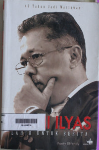 40 TAHUN JADI WARTAWAN KARNI ILYAS LAHIR UNTUK BERITA