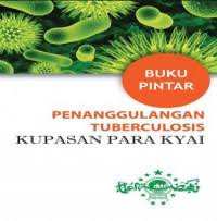 Image of BUKU PINTAR PENANGGULANGAN TUBERCULOSIS KUPASAN PARA KYAI