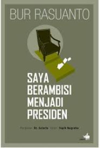 Image of BUR RASUANTO SAYA BERAMBISI MENJADI PRESIDEN