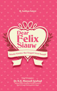 DEAR FELIX SIAUW