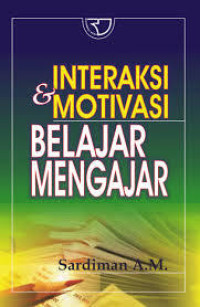 Image of INTERAKSI & MOTIVASI BELAJAR MENGAJAR