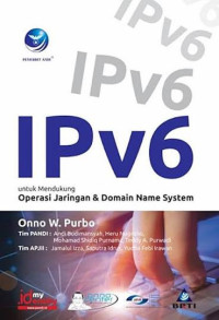 Image of IPV6 UNTUK MENDUKUNG OPERASI JARINGAN DAN DOMAIN NAME SYSTEM