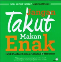 Image of Jangan Takut Makan Enak Petik Mnfaat Semua Makanan & Minuman