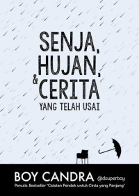 Image of SENJA, HUJAN, & CERITA YANG TELAH USAI