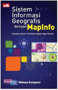 Image of SISTEM INFORMASI GEOGRAFIS DENGAN MAPINFO
