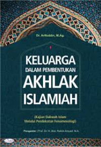 Image of Keluarga dalam Pembentukan Aklak Islamiah, Kajian Dakwah Islam Melalui Pendekatan Fenomenologi